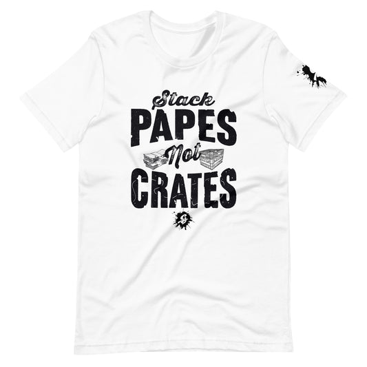 "Stack Papes Not Crates" Unisex t-shirt