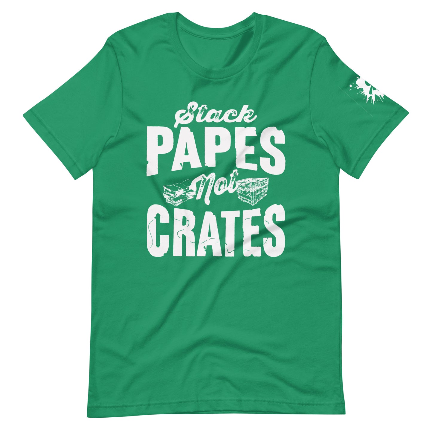 "Stack Papes Not Crates" Unisex t-shirt